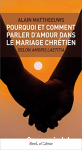 Pourquoi et comment parler d'amour dans le mariage chrétien selon "Amoris laetitia" ? vignette